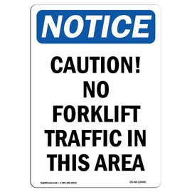 OSHA Notice Sign - Caution No Forklift Traffic in This Area | Vinyl Label Decal | Protect Your Business, Construction Site | Made in The USA