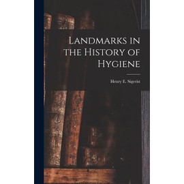 Landmarks in the History of Hygiene