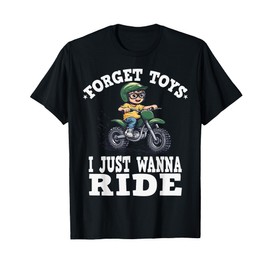Forget toys i just wanna ride, Kids Dirt Bike T-Shirt