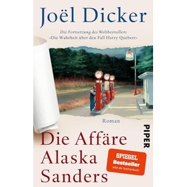 Die Affäre Alaska Sanders: Roman | Fortsetzung des Weltbestsellers »Die Wahrheit über den Fall Harry Quebert«