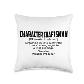 Character Craftsman - breathing life into every role from Throw Pillow