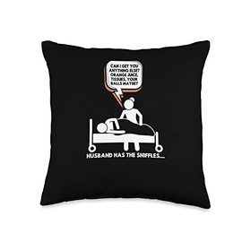 Sarcastic Wife & Co Sarcastic Wife Funny Sarcasm Sick Husband Sniffles Gag Women Throw Pillow, 16x16, Multicolor