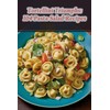 Tortellini Triumphs: 104 Pasta Salad Recipes