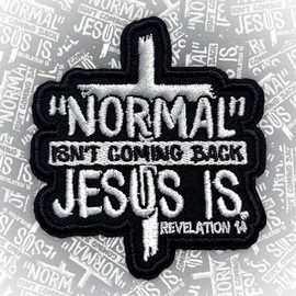 Normal Isn't Coming Back Jesus is Revelation 14 Patch 3 Inches Funny Cross Christian Bible Humor Iron On/Sew On Embroidery Fabric Applique Patches for Trucker Hats Clothes Backpack DIY Accessories