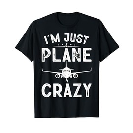 I'm Just Plane Crazy Airplanes Lover Kids Boy Aviation Gifts T-Shirt