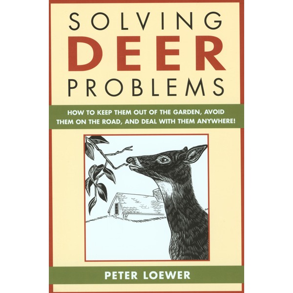 Solving Deer Problems: How to Keep Them Out of the