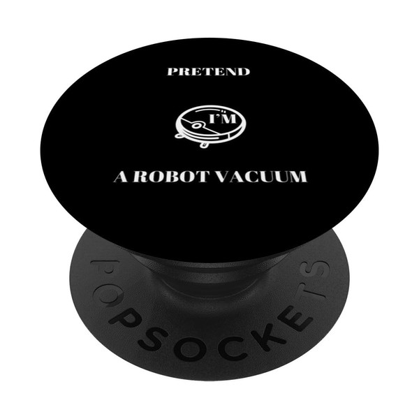 Pretend i'm a robot vacuum Funny Robotics Costume Halloween PopSockets