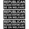 Republican Because Everyone Can't Be on Welfare Hard Hat Helmet