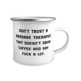Generic Massage therapist Gifts For Friends, Don't Trust a Massage Therapist That, New Massage therapist 12oz Camper Mug, From Friends, Unique massage therapist gifts, Thoughtful massage therapist gifts, Best