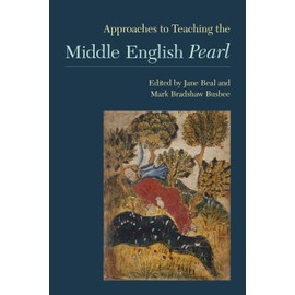 Approaches to Teaching the Middle English Pearl (Approaches to Teaching World Literature): 143