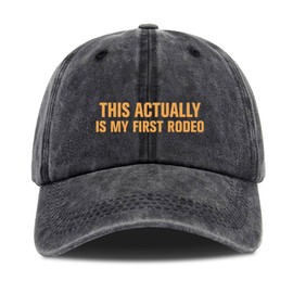 This Actually is My First Rodeo,Funny Baseball Cap,Funny Hats,Vintage Caps,Funny Vintage Cotton Washed Baseball Caps,One Size Black