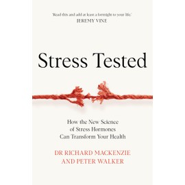 Stress Tested: How the New Science of Stress Hormones Can Transform Your Health