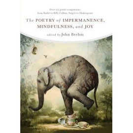 The Poetry Of Impermanence, Mindfulness, And Joy