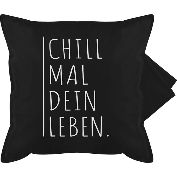 Shirtracer Cushion Cover - Statement - Chill mal Dein Leben