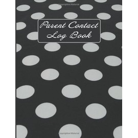 Parent Contact Log Book for Teachers: Communication Log Book for Teachers | Teacher Parent Communication Log Sheet Template | Contact Information ... for Teachers to Log Communications (Volume 3)