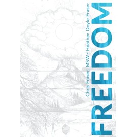 Freedom: How Teens Can Use Mindful Compassion to Thrive in a Chaotic World and Grow a Purpose-driven Life