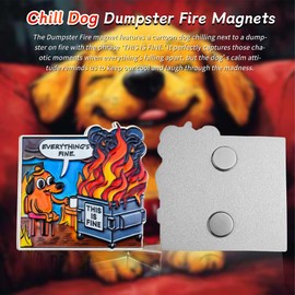 Everything's Fine Refrigerator Magnets - Emotional Support Dumpster Fire Fridge Magnet - Chill Dog Whiteboard Ornament - Hilarious Desk Accessories for Work - Inspirational Gift for Men Women Coworker