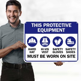 This Protective Equipment Must Be Worn On This Site Hard Hat Safety Shoes Safety Gloves Sign, 18x24 Inches, 55 mil thick HDPS (high density polystyrene), Made in USA by My Sign Center