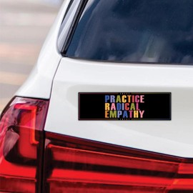 Practice Radical Empathy Magnet, Resist Hate Magnet, Anti-Trump, Resist Racism Car Decal, Resist Fascism - 10" x 3"