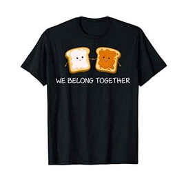 We Belong Together Fluffernutter T-Shirt