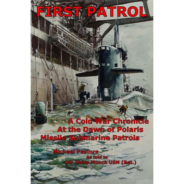 First Patrol: A Cold War Chronicle at the dawn of