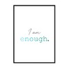 Printers Mews I Am Enough. Positive Quote Art A4 Print
