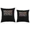 Movement Is Our Specialty Physical Therapy Throw Pillow