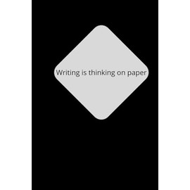 Writing is Thinking on Paper: Inspirational Lined Notebook for Creative Minds: Aesthetic Journal for Notes, Ideas & Daily Reflections – Motivational Gift for Writers & Dreamers