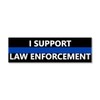 CafePress I Support Law Enforcement Car Magnet 10 X 3