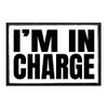 I'm in Charge Morale Patch | Hook and Loop Attach