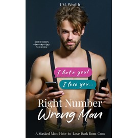 Right Number, Wrong Man: A Masked Man, Hate-to-Love Dark Rom-Com
