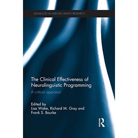 The Clinical Effectiveness of Neurolinguistic Programming: A Critical Appraisal