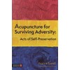 Acupuncture for Surviving Adversity: Acts of Self-Preservation