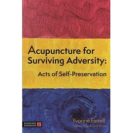 Acupuncture for Surviving Adversity: Acts of Self-Preservation