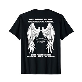 My Mom Is My Guardian Angel - Guardian Angel Shirt T-Shirt