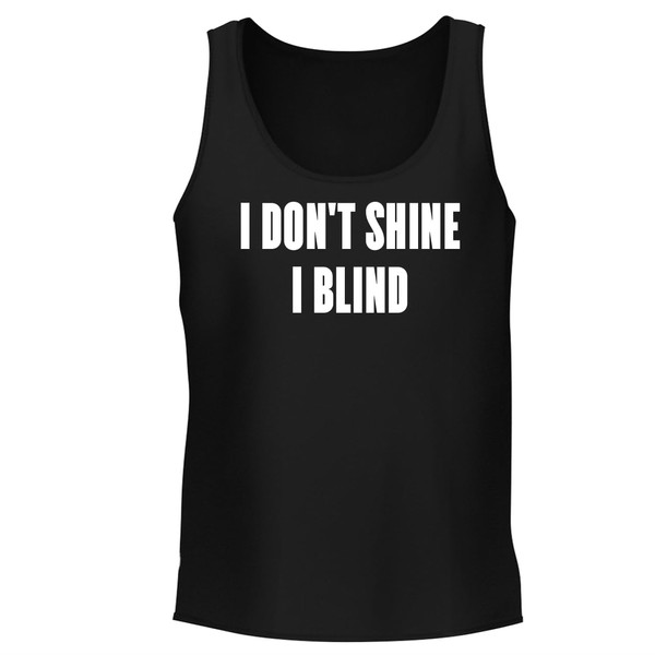 BH Cool Designs I Don't Shine-I Blind. - Men's Soft