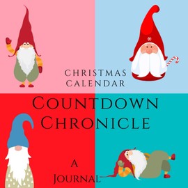 Christmas Countdown Calendar Chronicle: Journal for the Christmas holiday