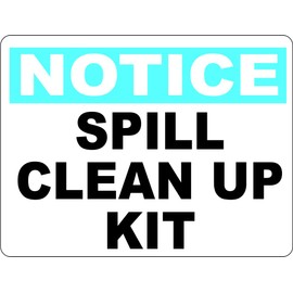 Notice Spill Clean Up Kit Sign. 9x12 Metal.