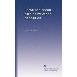 Boron and boron carbide by vapor deposition