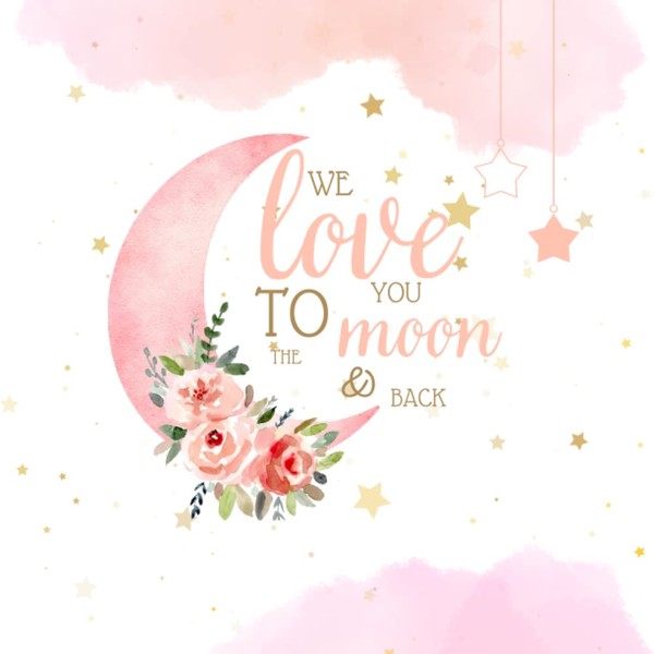 We Love You To The Moon And Back: Baby Shower