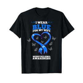I Wear Blue For My Wife Mesothelioma Awareness T-Shirt
