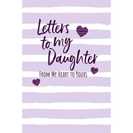 Letters To My Daughter: Lined Writing Journal Notebook, Blank Book, Keepsake Gift for Her, Purple, 6" x 9"