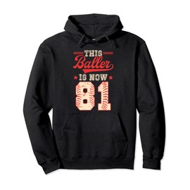 This Baller Is Now 81 Baseball Knuckleballer Home Run Pullover Hoodie