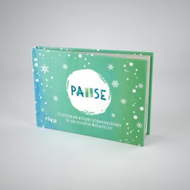 Pause – Der Adventskalender: 24 einfache und wirksame Entspannungsübungen für eine stressfreie Weihnachtszeit. Das perfekte Geschenk für mehr Achtsamkeit, Ruhe und Ausgeglichenheit