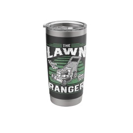 The Lawn Ranger Funny Mower Grass Mowing Fathers Day Gift Stainless Steel Insulated Tumbler
