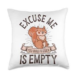 You Bird Feeder Is Empty Squirrel Throw Pillow