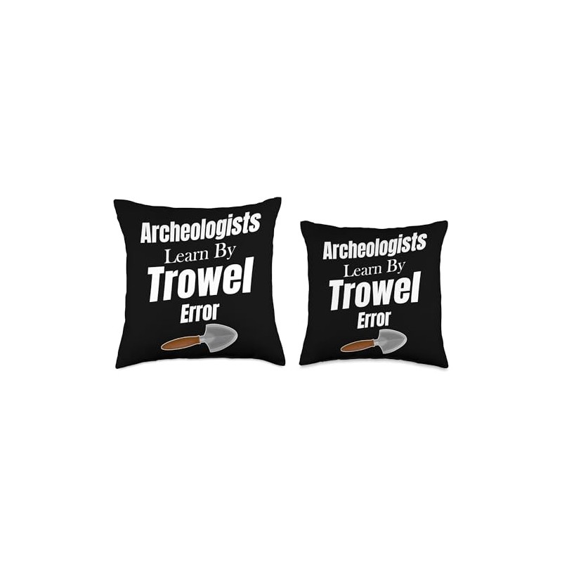Archeologists Learn By Trowel & Error Scientist Researcher Throw Pillow