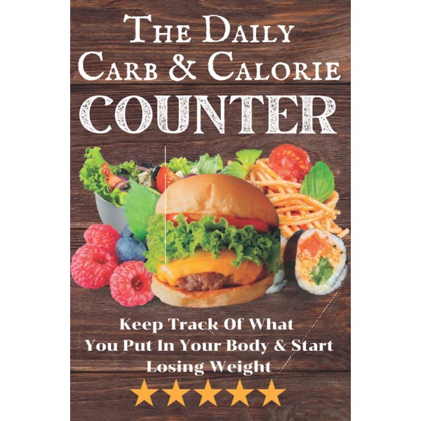 The Carb and Calorie Counter: Track Your Calories, Carbs, Sugar,