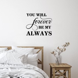 Vinyl Wall Quotes Stickers You Wil Forever Be My Always Inspirational Mural Decals Wall Decoration Wall Decals for Floor Window Laptop Refrigerator Trucks 18in