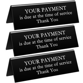 Lineshading 3 Pcs Your Payment Is Due at the Time of Service Desk Sign 2 x 6 Inch Acrylic Tent Style Tabletop Sign Engraved Double Side for Stores Retail Counter Office